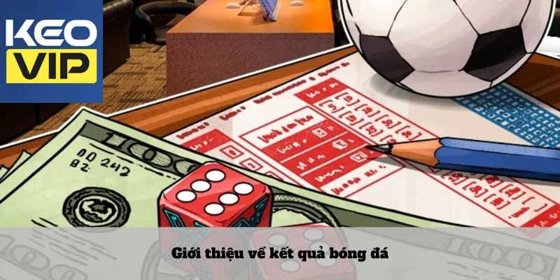 Giới thiệu về kết quả bóng đá