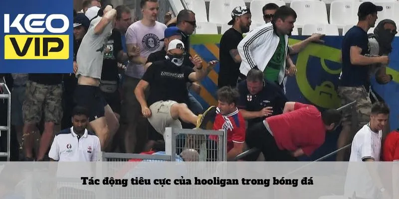 Hooligan là gì? Những cổ động viên quá khích trong bóng đá 4 Tác động tiêu cực của hooligan trong bóng đá