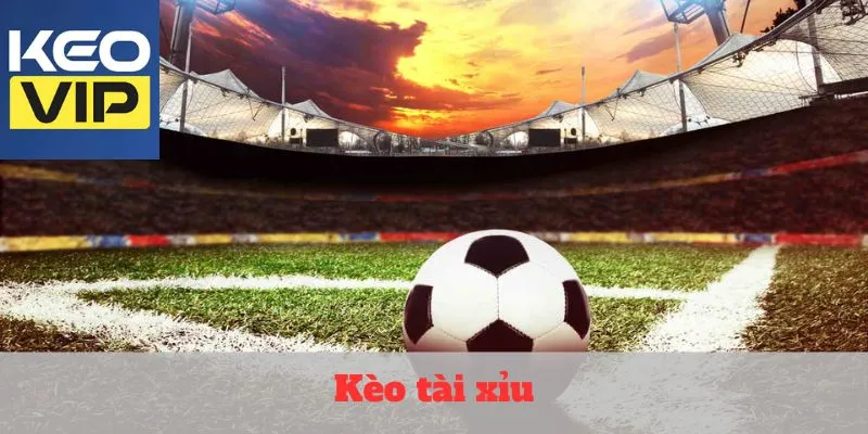 Kèo tài xỉu